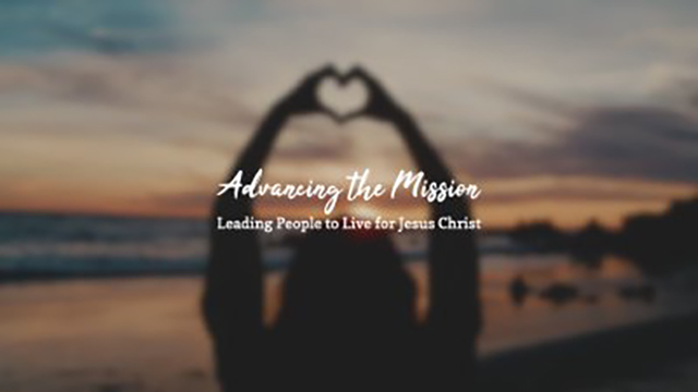 Advancing The Mission: Strengthen Faith and Fulfill Your Calling
